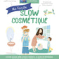 My slow cosmetic family - Julien Kaibeck 