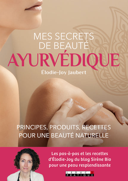 My Ayurvedic beauty secrets - Elodie-Joy Jaubert 